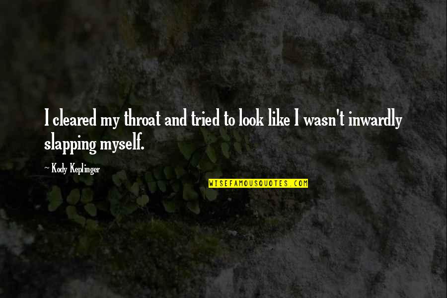 Bully Donald Quotes By Kody Keplinger: I cleared my throat and tried to look