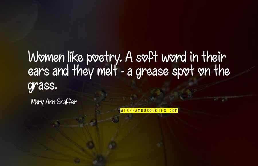 Bully Someone Quotes By Mary Ann Shaffer: Women like poetry. A soft word in their
