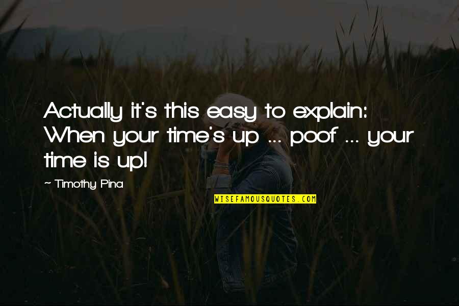Bullying Is Quotes By Timothy Pina: Actually it's this easy to explain: When your Bullying Is Quotes By Timothy Pina: Actually it's this easy to explain: When your