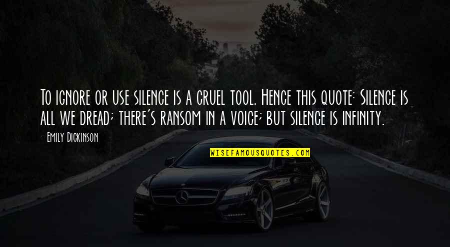 Bullying Quote Quotes By Emily Dickinson: To ignore or use silence is a cruel Bullying Quote Quotes By Emily Dickinson: To ignore or use silence is a cruel