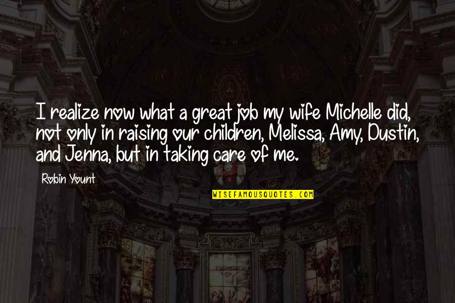 Bullying Statistics Quotes By Robin Yount: I realize now what a great job my Bullying Statistics Quotes By Robin Yount: I realize now what a great job my