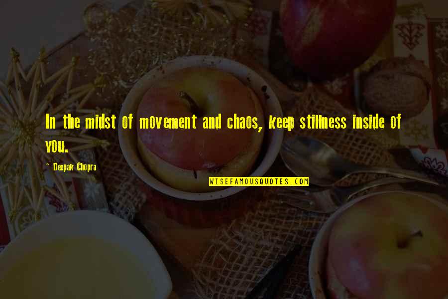 Bulma Adventure Quotes By Deepak Chopra: In the midst of movement and chaos, keep