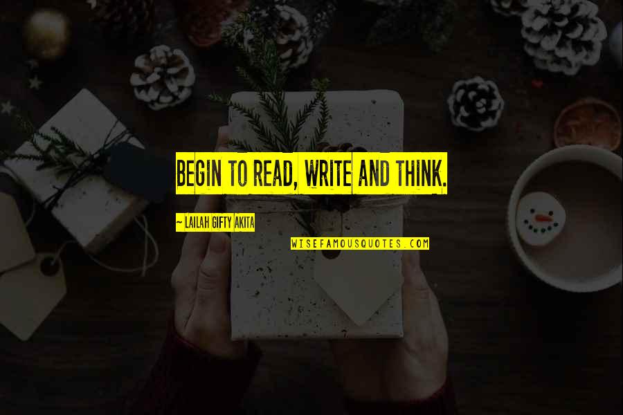 Bulmunitions Quotes By Lailah Gifty Akita: Begin to read, write and think.
