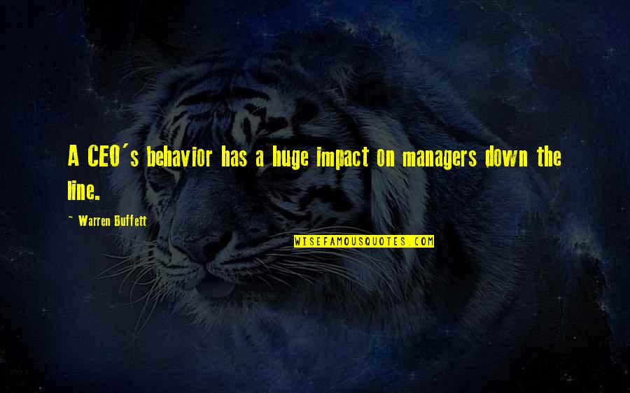 Bulrush Or Cattail Quotes By Warren Buffett: A CEO's behavior has a huge impact on Bulrush Or Cattail Quotes By Warren Buffett: A CEO's behavior has a huge impact on