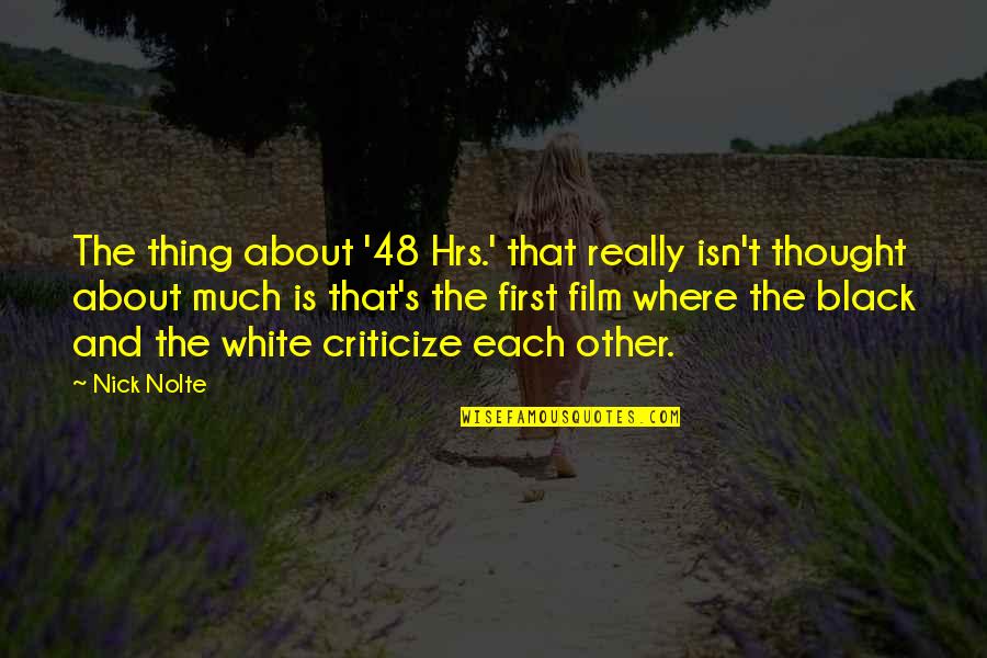 Bulrush Quotes By Nick Nolte: The thing about '48 Hrs.' that really isn't