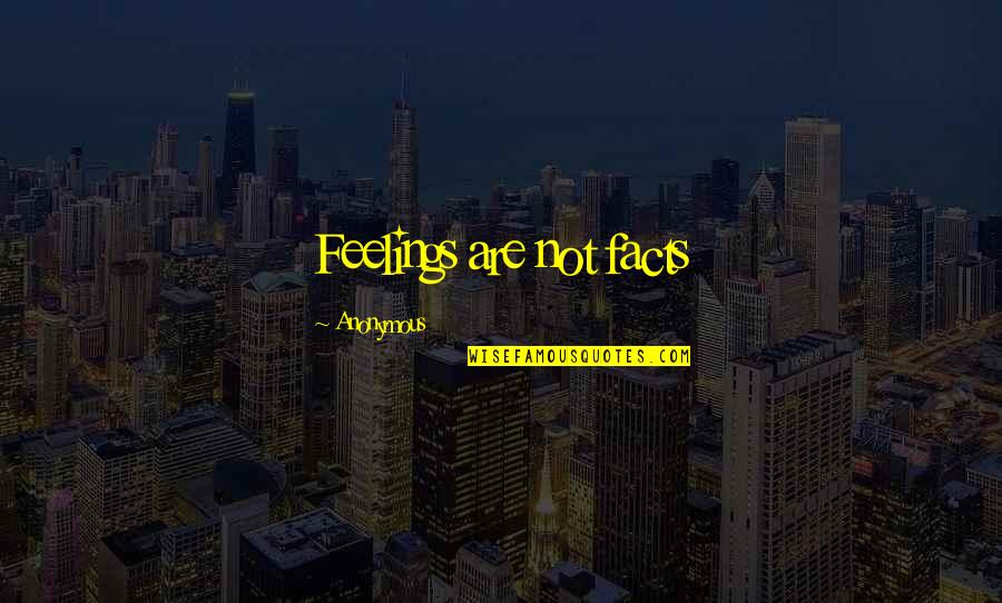Bultmann Quotes By Anonymous: Feelings are not facts