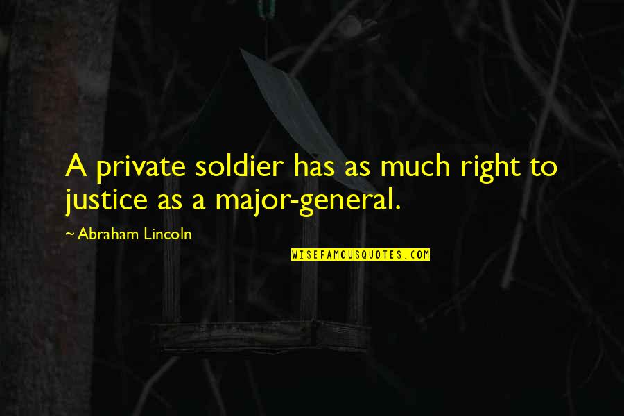 Buluman Quotes By Abraham Lincoln: A private soldier has as much right to