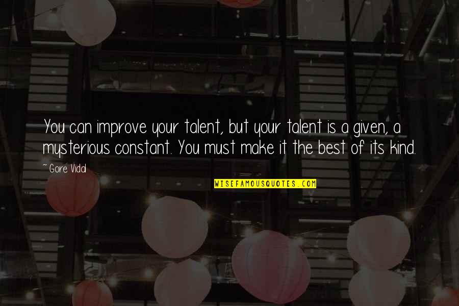 Buluman Quotes By Gore Vidal: You can improve your talent, but your talent