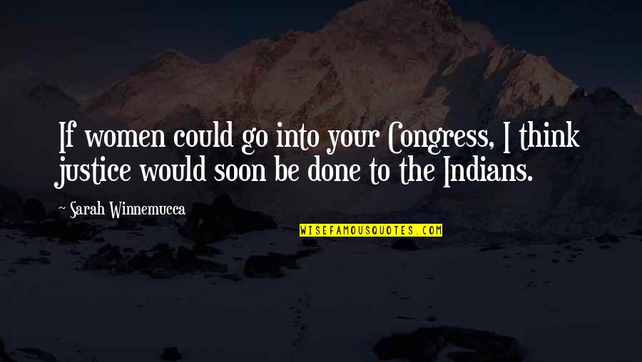 Bulunan Mumyalar Quotes By Sarah Winnemucca: If women could go into your Congress, I Bulunan Mumyalar Quotes By Sarah Winnemucca: If women could go into your Congress, I