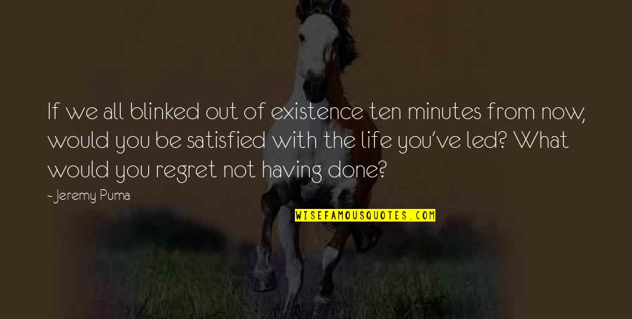 Bulusun Es Anlamlisi Quotes By Jeremy Puma: If we all blinked out of existence ten