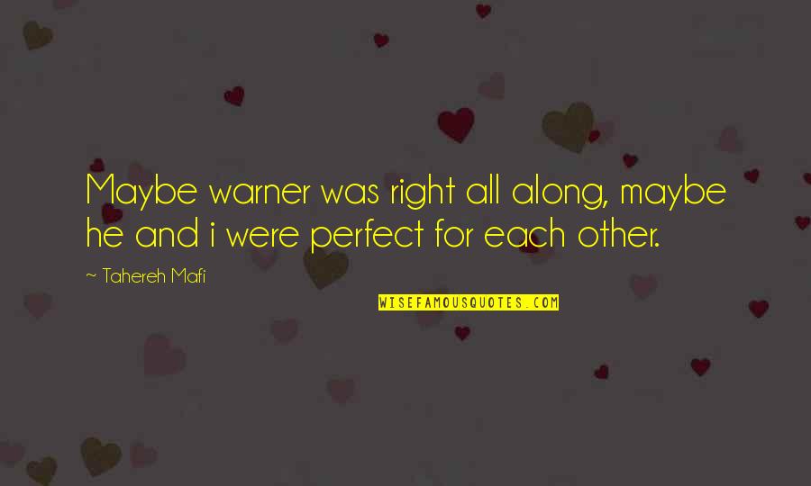 Bulvar Ne Quotes By Tahereh Mafi: Maybe warner was right all along, maybe he