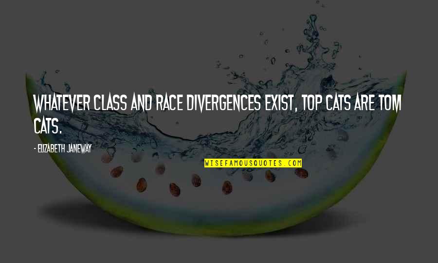 Bulwer Lytton Fiction Contest Quotes By Elizabeth Janeway: Whatever class and race divergences exist, top cats Bulwer Lytton Fiction Contest Quotes By Elizabeth Janeway: Whatever class and race divergences exist, top cats