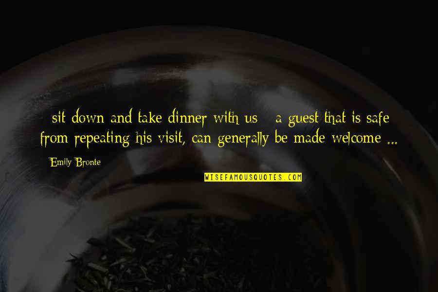 Bum Bag Quotes By Emily Bronte: - sit down and take dinner with us