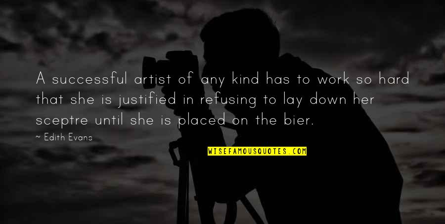 Bumbac Quotes By Edith Evans: A successful artist of any kind has to