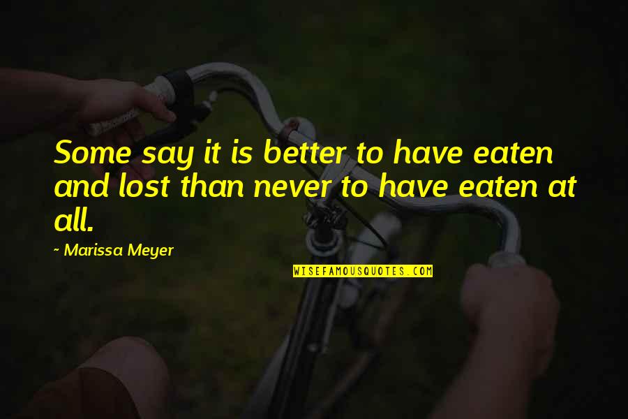 Bumbershoot Quotes By Marissa Meyer: Some say it is better to have eaten