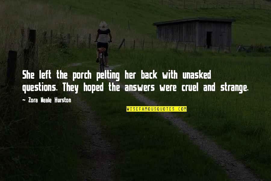 Bumble Bees Quotes By Zora Neale Hurston: She left the porch pelting her back with Bumble Bees Quotes By Zora Neale Hurston: She left the porch pelting her back with