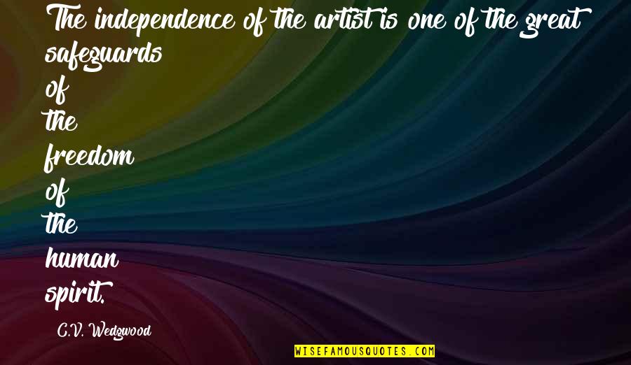 Bumblebee Flying Quotes By C.V. Wedgwood: The independence of the artist is one of Bumblebee Flying Quotes By C.V. Wedgwood: The independence of the artist is one of