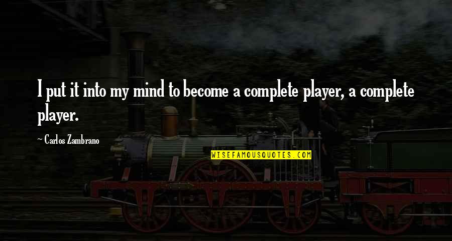 Bumblebee Flying Quotes By Carlos Zambrano: I put it into my mind to become Bumblebee Flying Quotes By Carlos Zambrano: I put it into my mind to become
