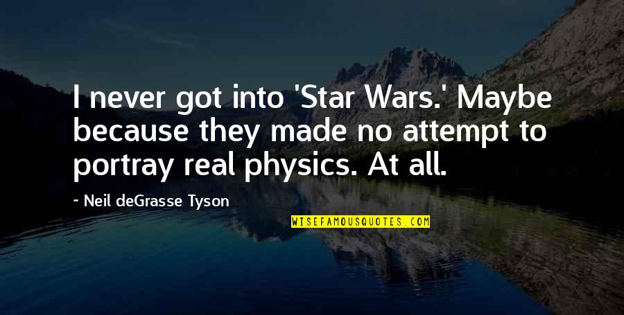 Bumbled Quotes By Neil DeGrasse Tyson: I never got into 'Star Wars.' Maybe because