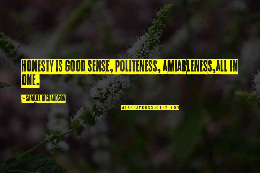 Bumbled Synonym Quotes By Samuel Richardson: Honesty is good sense, politeness, amiableness,all in one.