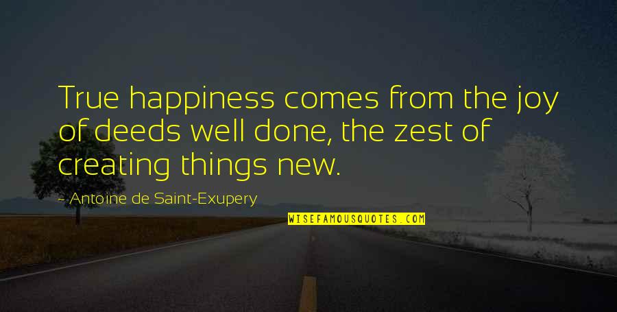 Bumblestripe Quotes By Antoine De Saint-Exupery: True happiness comes from the joy of deeds