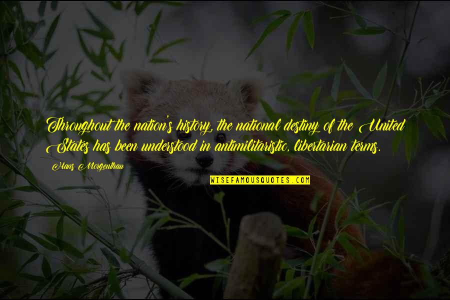 Bumbum Na Quotes By Hans Morgenthau: Throughout the nation's history, the national destiny of Bumbum Na Quotes By Hans Morgenthau: Throughout the nation's history, the national destiny of