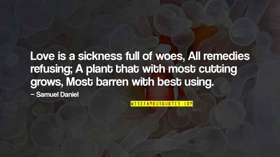 Bumf Quotes By Samuel Daniel: Love is a sickness full of woes, All