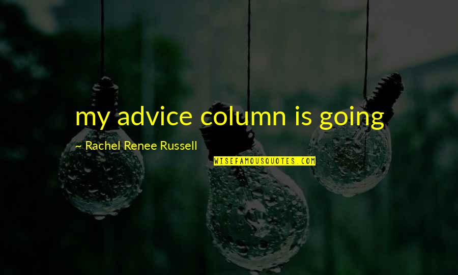 Bummelzug Quotes By Rachel Renee Russell: my advice column is going