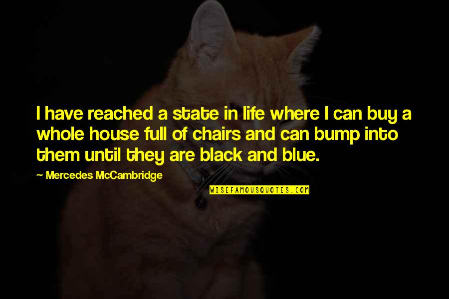 Bump J Quotes By Mercedes McCambridge: I have reached a state in life where