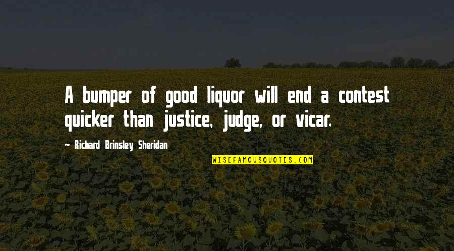 Bumper's Quotes By Richard Brinsley Sheridan: A bumper of good liquor will end a