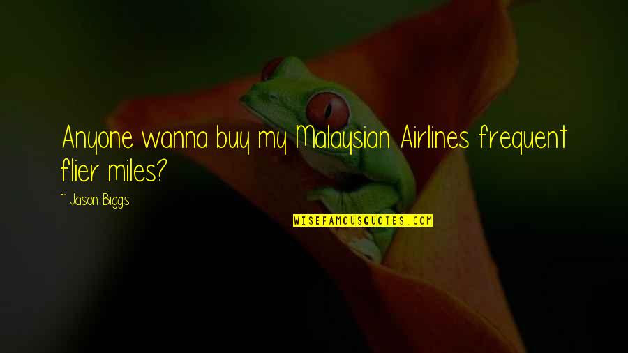 Bumpier Quotes By Jason Biggs: Anyone wanna buy my Malaysian Airlines frequent flier