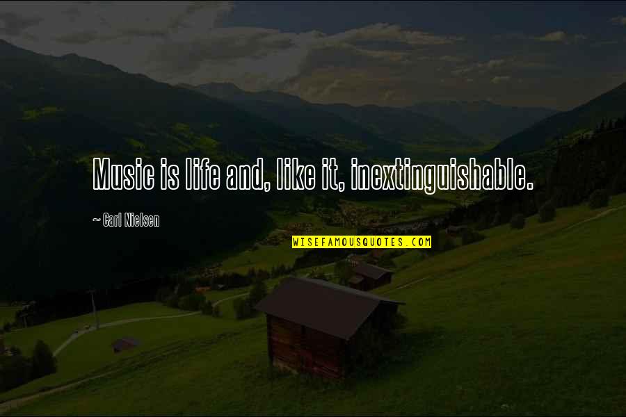 Bumptiously Quotes By Carl Nielsen: Music is life and, like it, inextinguishable. Bumptiously Quotes By Carl Nielsen: Music is life and, like it, inextinguishable.