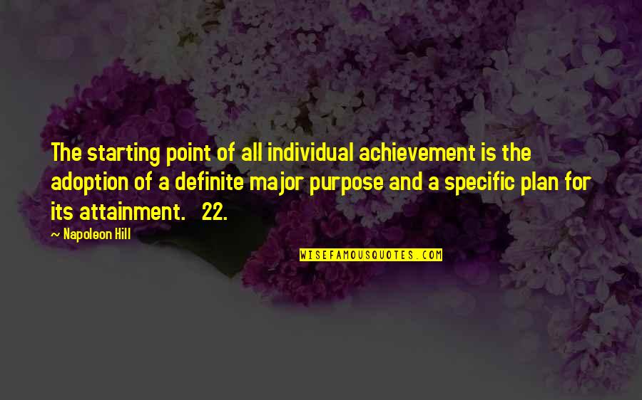 Buna Dimineata Quotes By Napoleon Hill: The starting point of all individual achievement is