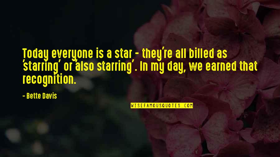 Bunara Per Oborr Quotes By Bette Davis: Today everyone is a star - they're all Bunara Per Oborr Quotes By Bette Davis: Today everyone is a star - they're all