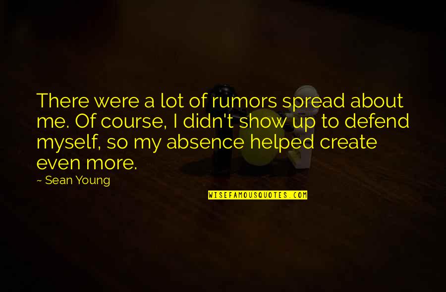 Bunara Per Oborr Quotes By Sean Young: There were a lot of rumors spread about Bunara Per Oborr Quotes By Sean Young: There were a lot of rumors spread about