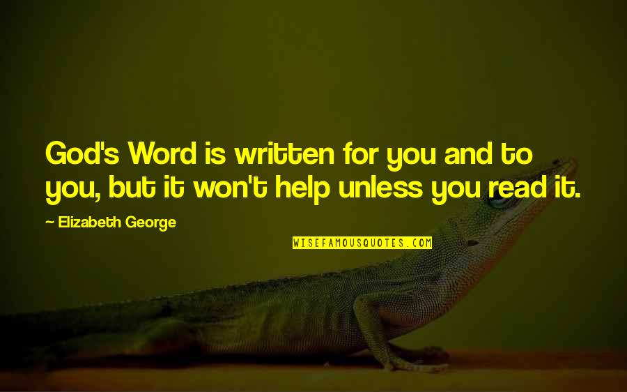Bunatate Definitie Quotes By Elizabeth George: God's Word is written for you and to
