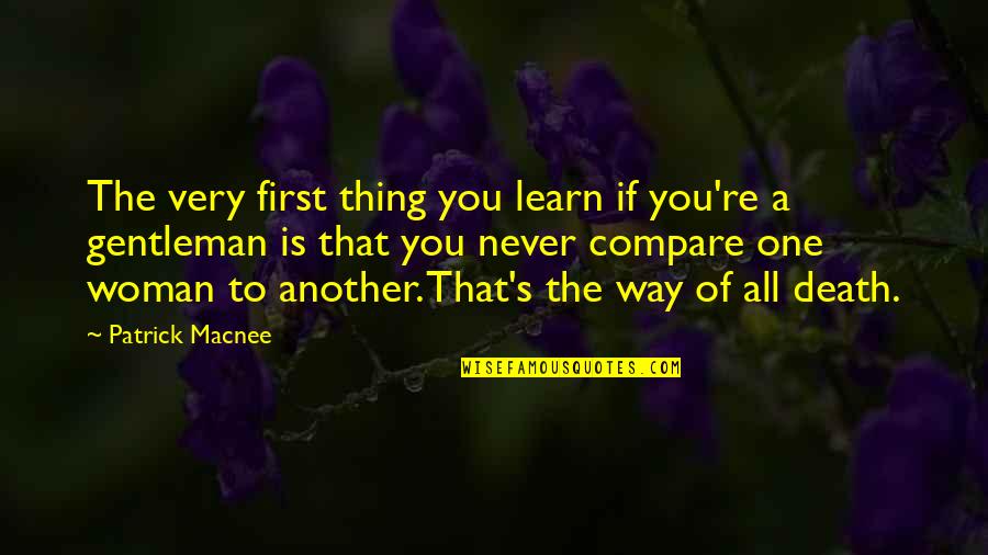 Buncaw Quotes By Patrick Macnee: The very first thing you learn if you're Buncaw Quotes By Patrick Macnee: The very first thing you learn if you're