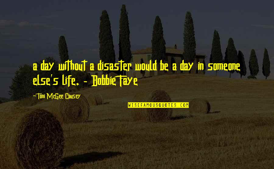 Bundeswehr University Quotes By Toni McGee Causey: a day without a disaster would be a Bundeswehr University Quotes By Toni McGee Causey: a day without a disaster would be a
