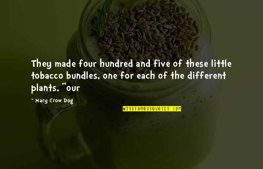 Bundles Quotes By Mary Crow Dog: They made four hundred and five of these Bundles Quotes By Mary Crow Dog: They made four hundred and five of these