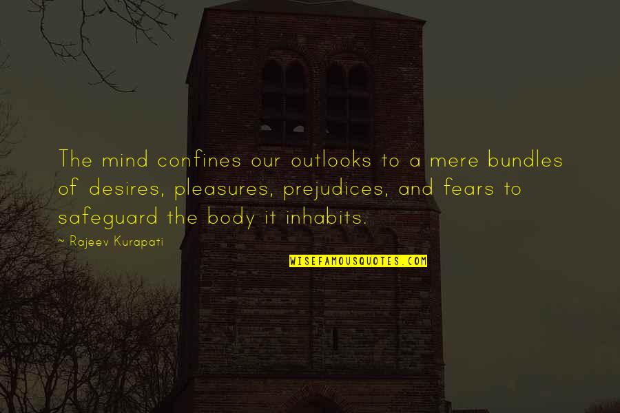 Bundles Quotes By Rajeev Kurapati: The mind confines our outlooks to a mere Bundles Quotes By Rajeev Kurapati: The mind confines our outlooks to a mere