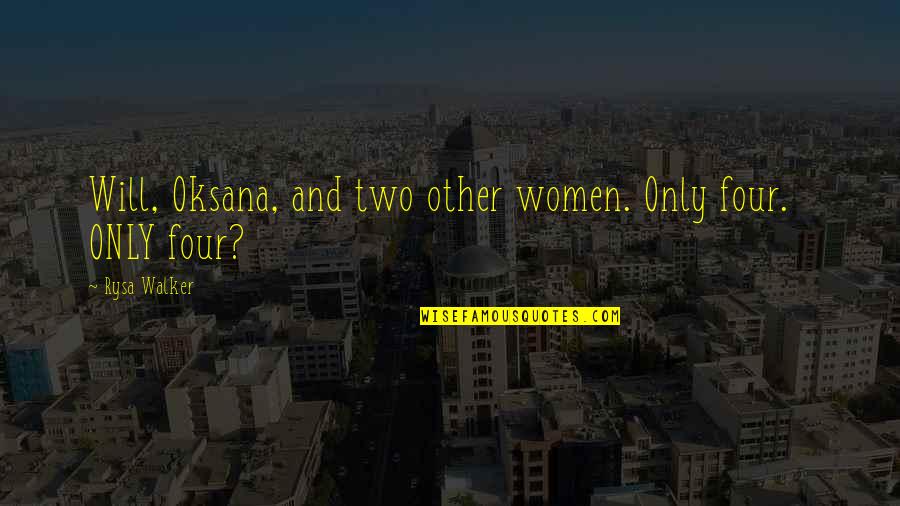 Bundrage Group Quotes By Rysa Walker: Will, Oksana, and two other women. Only four.