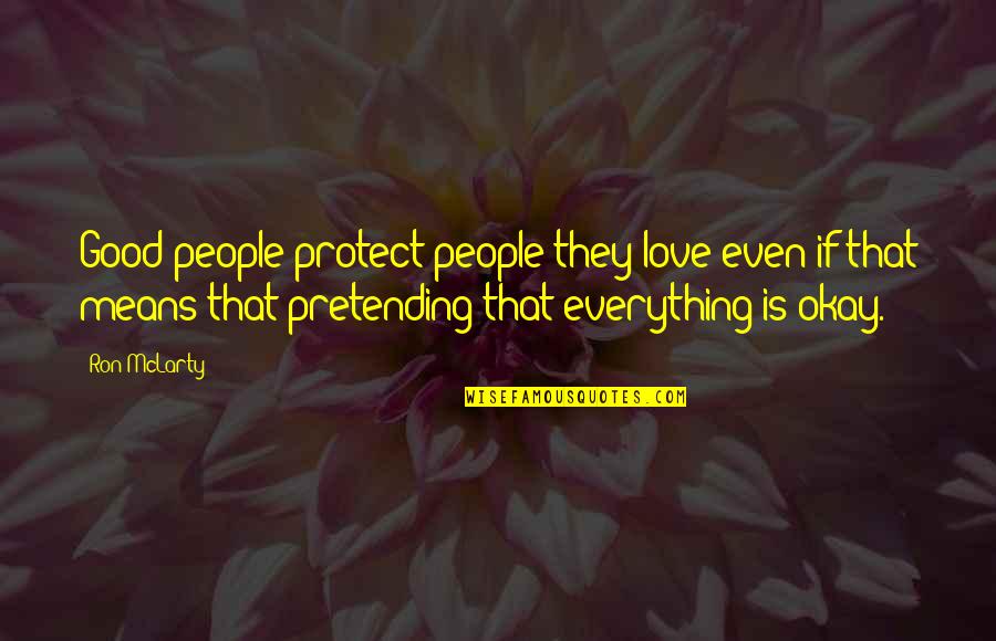 Bungee Quotes By Ron McLarty: Good people protect people they love even if