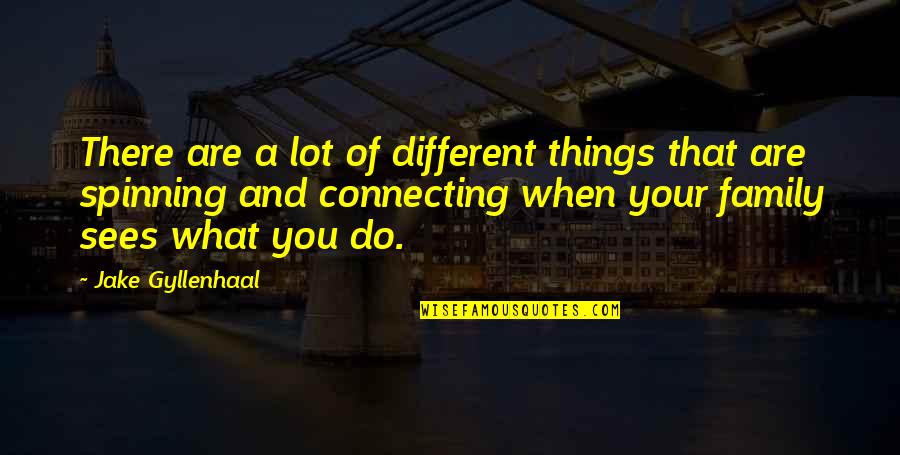 Bungled Define Quotes By Jake Gyllenhaal: There are a lot of different things that