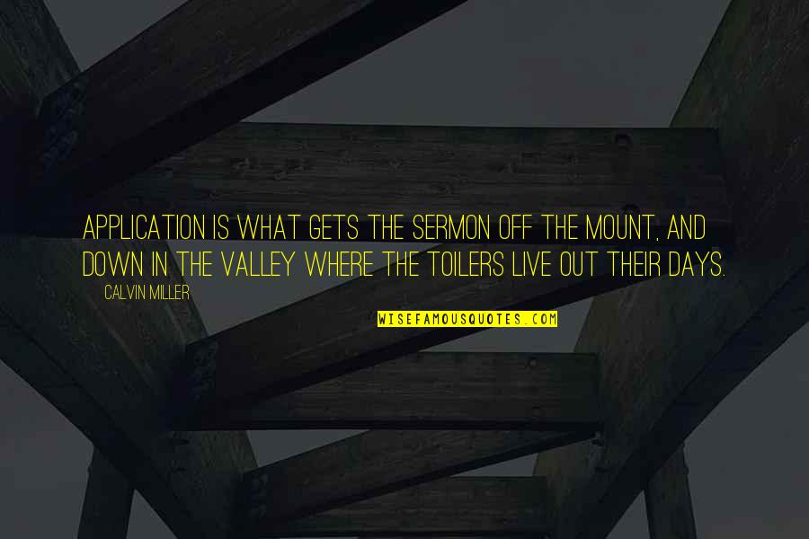 Bunion Removal Quotes By Calvin Miller: Application is what gets the Sermon off the