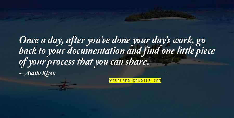 Buniti Mentacide Quotes By Austin Kleon: Once a day, after you've done your day's Buniti Mentacide Quotes By Austin Kleon: Once a day, after you've done your day's