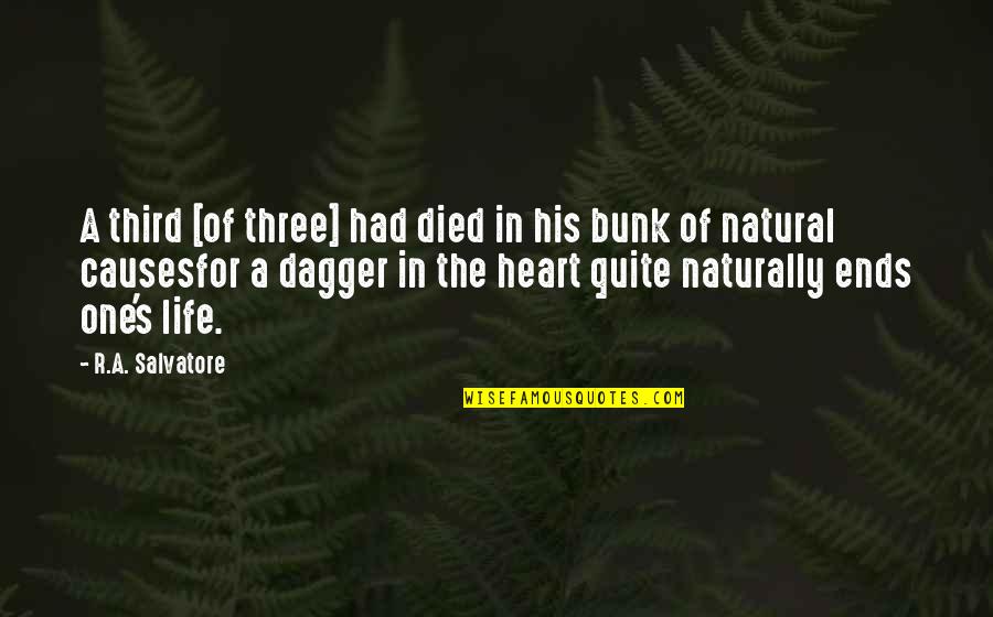 Bunk Off Quotes By R.A. Salvatore: A third [of three] had died in his