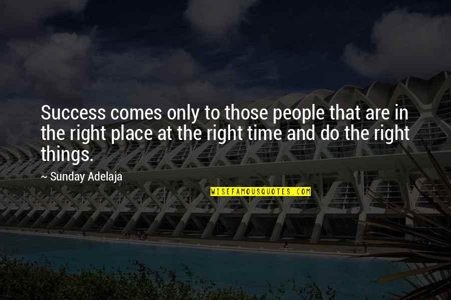 Bunns And Bennett Quotes By Sunday Adelaja: Success comes only to those people that are