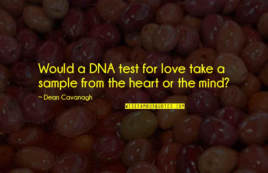 Bunny And Cat Quotes By Dean Cavanagh: Would a DNA test for love take a