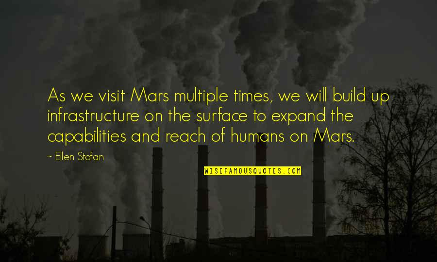 Bunny Rotg Quotes By Ellen Stofan: As we visit Mars multiple times, we will