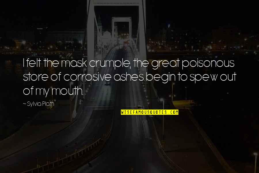 Bunny The Lifeguard Quotes By Sylvia Plath: I felt the mask crumple, the great poisonous